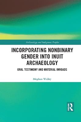 Incorporating Nonbinary Gender into Inuit Archaeology - Meghan Walley