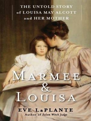 Marmee and Louisa - Eve LaPlante