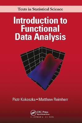 Introduction to Functional Data Analysis - Piotr Kokoszka, Matthew Reimherr