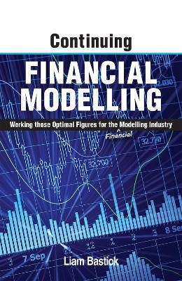 Continuing Financial Modelling - Liam Bastick