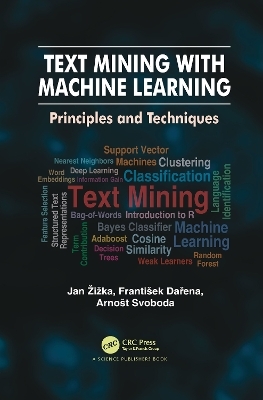 Text Mining with Machine Learning - Jan Žižka, František Dařena, Arnošt Svoboda