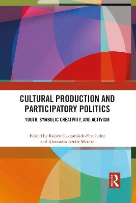 Cultural Production and Participatory Politics - 