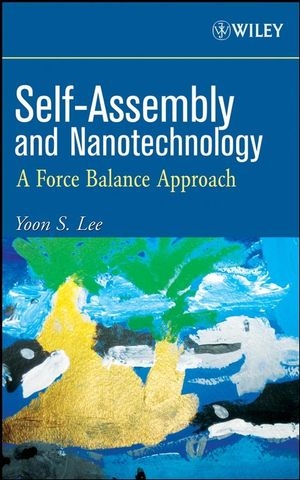 Self-Assembly and Nanotechnology - Yoon S. Lee