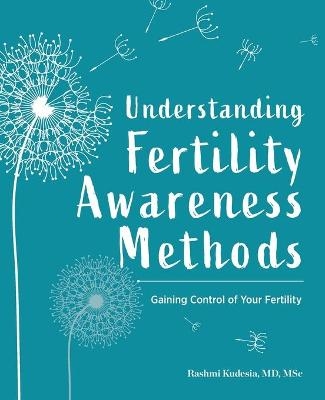 Understanding Fertility Awareness Methods - Rashmi Kudesia