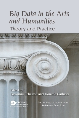 Big Data in the Arts and Humanities - Giovanni Schiuma, Daniela Carlucci