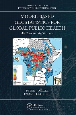 Model-based Geostatistics for Global Public Health - Peter J. Diggle, Emanuele Giorgi