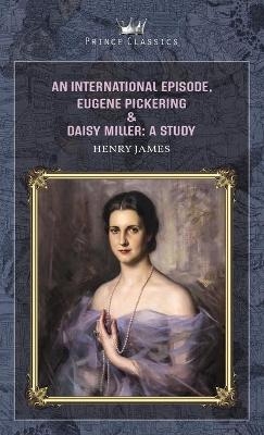 An International Episode, Eugene Pickering & Daisy Miller - Henry James