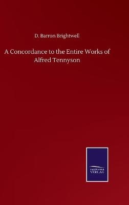 A Concordance to the Entire Works of Alfred Tennyson - D. Barron Brightwell