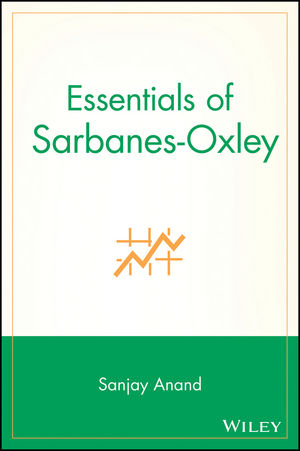 Essentials of Sarbanes-Oxley - Sanjay Anand