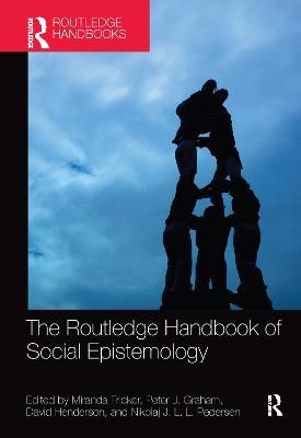 The Routledge Handbook of Social Epistemology - 