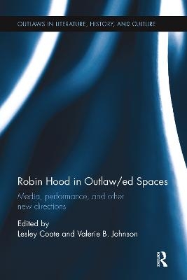 Robin Hood in Outlaw/ed Spaces - 