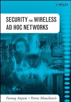 Security for Wireless Ad Hoc Networks -  Farooq Anjum,  Petros Mouchtaris