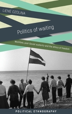 Politics of Waiting - Liene Ozolina