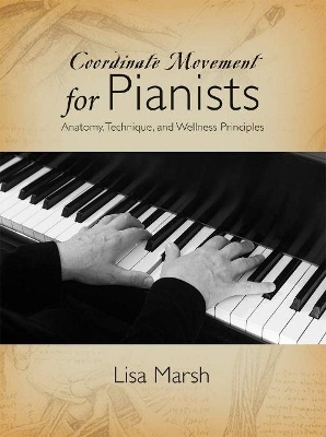 Coordinate Movement for Pianists - Lisa Marsh