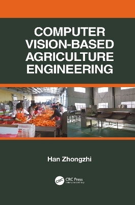 Computer Vision-Based Agriculture Engineering - Han Zhongzhi