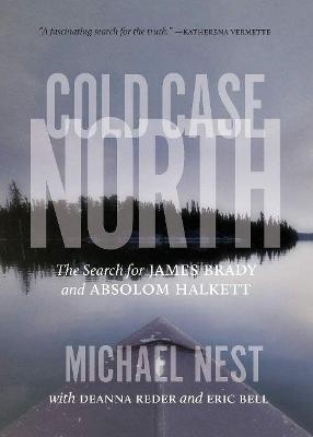 Cold Case North - Michael Nest, Deanna Reder, Eric Bell