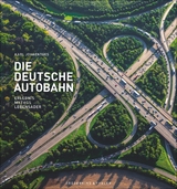 Die Deutsche Autobahn - Karl Johaentges