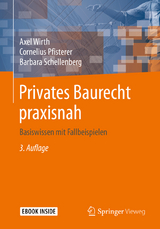Privates Baurecht praxisnah - Wirth, Axel; Pfisterer, Cornelius; Schellenberg, Barbara