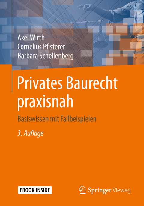 Privates Baurecht praxisnah - Axel Wirth, Cornelius Pfisterer, Barbara Schellenberg