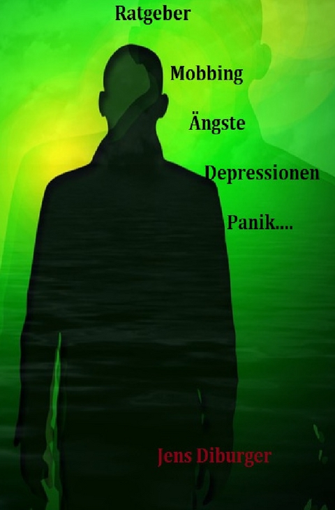 Ratgeber zu verschiedenen psychischen Erkrankungen.... - Jens Diburger