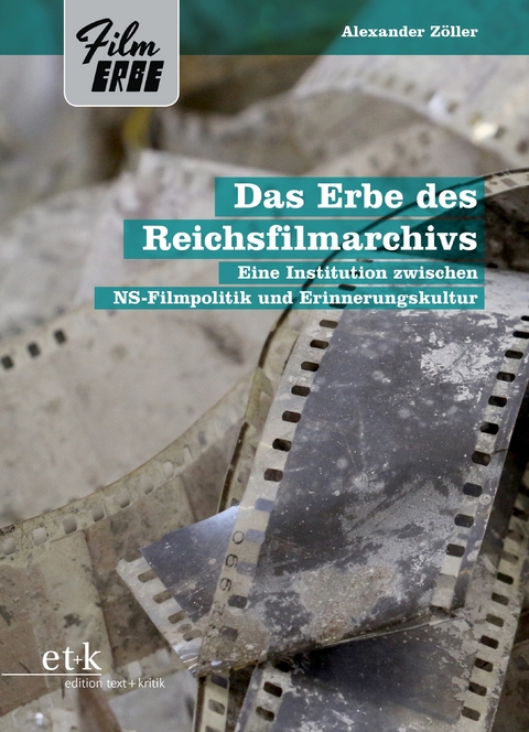 Das Erbe des Reichsfilmarchivs - Alexander Zöller