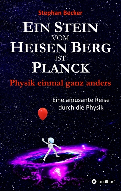 Ein Stein vom Heisen Berg ist Planck - Stephan Becker