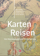 Karten - Reisen - Ruth Schilling, Frederic Theis, Florian Tüchert,  Wolfgang Struck