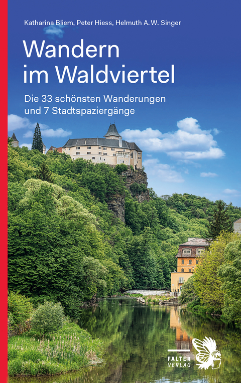 Wandern im Waldviertel - Katharina Bliem, Peter Hiess, Helmuth A.W. Singer