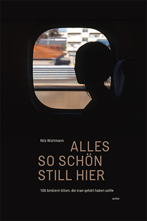 Alles so schön still hier - Nils Wortmann