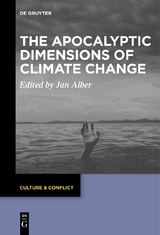 The Apocalyptic Dimensions of Climate Change - 