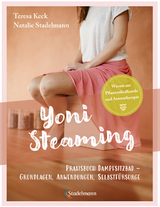 Yoni Steaming - Teresa Keck, Natalie Stadelmann