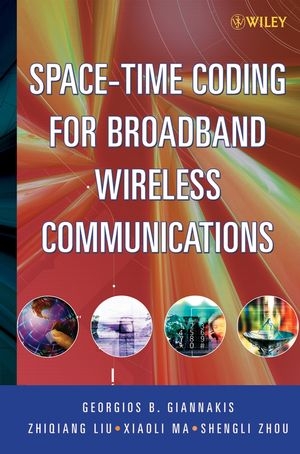 Space-Time Coding for Broadband Wireless Communications -  Georgios B. Giannakis,  Zhiqiang Liu,  Xiaoli Ma,  Sheng Zhou