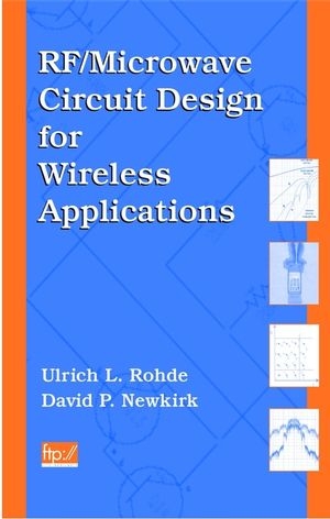 RF/Microwave Circuit Design for Wireless Applications - Ulrich L. Rohde, David P. Newkirk