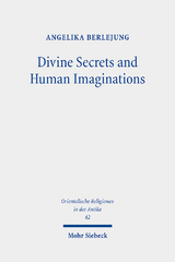 Divine Secrets and Human Imaginations - Angelika Berlejung