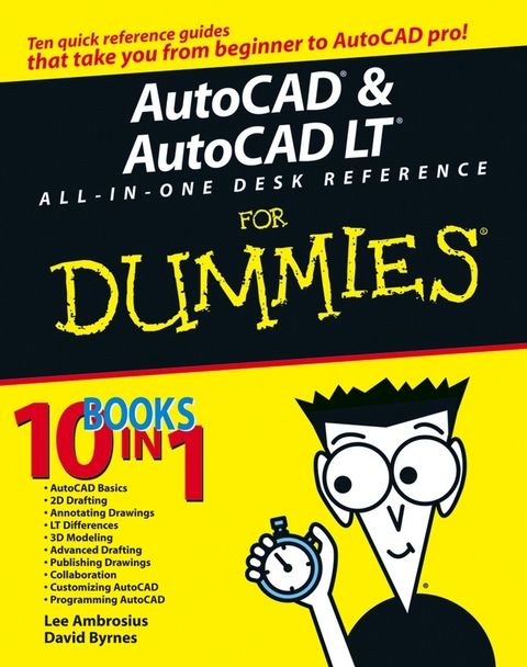 AutoCAD and AutoCAD LT All-in-One Desk Reference For Dummies -  Lee Ambrosius,  David Byrnes