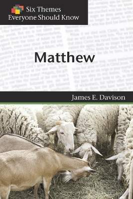 Six Themes in Matthew Everyone Should Know - James E. Davison, Eva Stimson