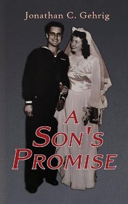 A Son's Promise - Jonathan C Gehrig