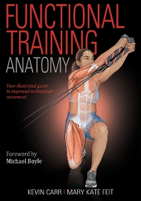 Functional Training Anatomy - Kevin Carr, Mary Kate Feit