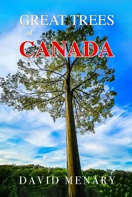 Great Trees of Canada - David Menary