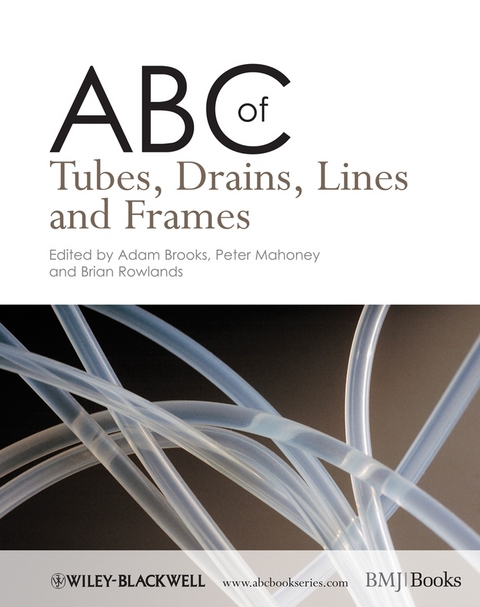 ABC of Tubes, Drains, Lines and Frames -  Adam J. Brooks,  Peter F. Mahoney,  Brian Rowlands