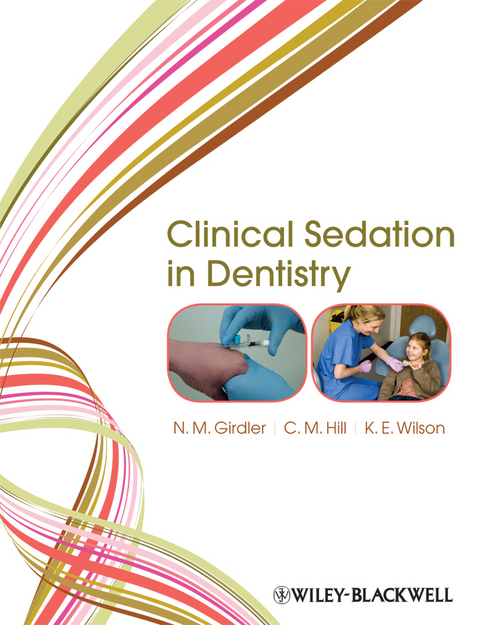Clinical Sedation in Dentistry -  N. M. Girdler,  C. Michael Hill,  Katherine E. Wilson