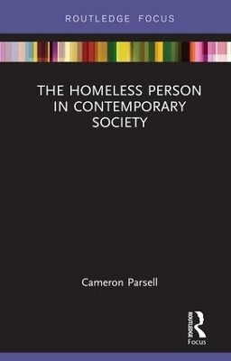 The Homeless Person in Contemporary Society - Cameron Parsell