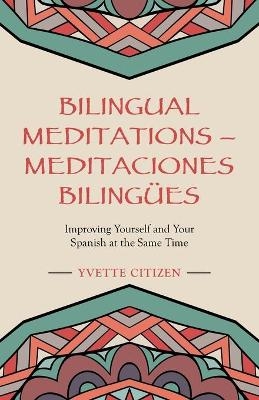 Bilingual Meditations - Meditaciones Bilingües - Yvette Citizen