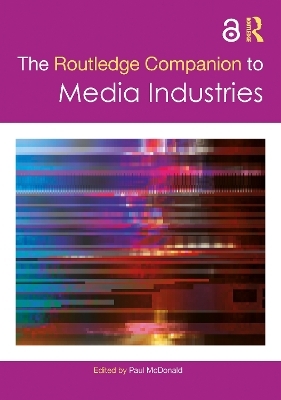 The Routledge Companion to Media Industries - 