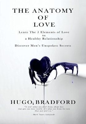 The Anatomy of Love - Hugo Bradford