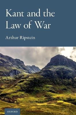 Kant and the Law of War - Arthur Ripstein
