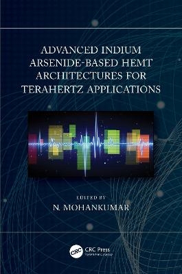 Advanced Indium Arsenide-Based HEMT Architectures for Terahertz Applications - 