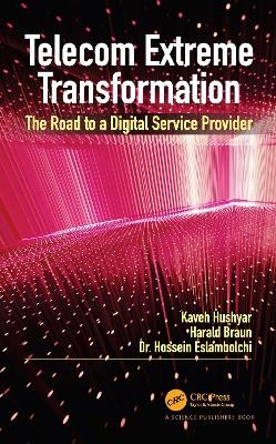 Telecom Extreme Transformation - Kaveh Hushyar, Harald Braun, Hossein Eslambolchi