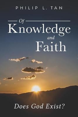 Of Knowledge and Faith - Philip Tan