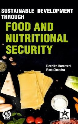 Sustainable Development through Food and Nutritional Security - Deepika Baranwal